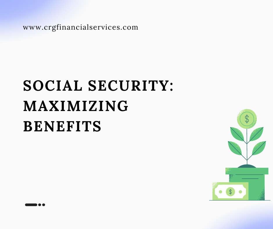 Social Security: Maximizing Benefits