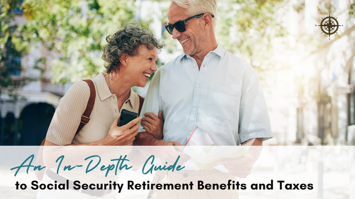 An In-Depth Guide to Social Security Retirement Benefits and Taxes
