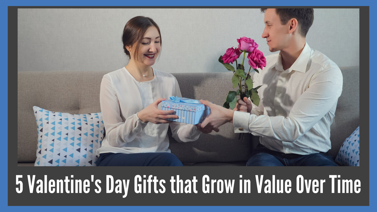 5 Valentine's Day Gifts that Grow in Value Over Time