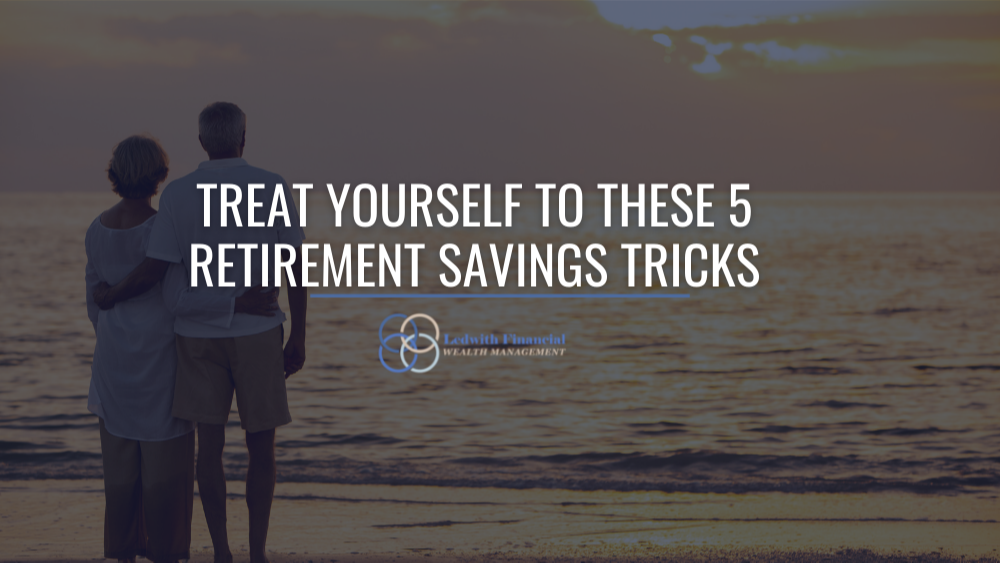 Treat Yourself to These 5 Retirement Savings Tricks