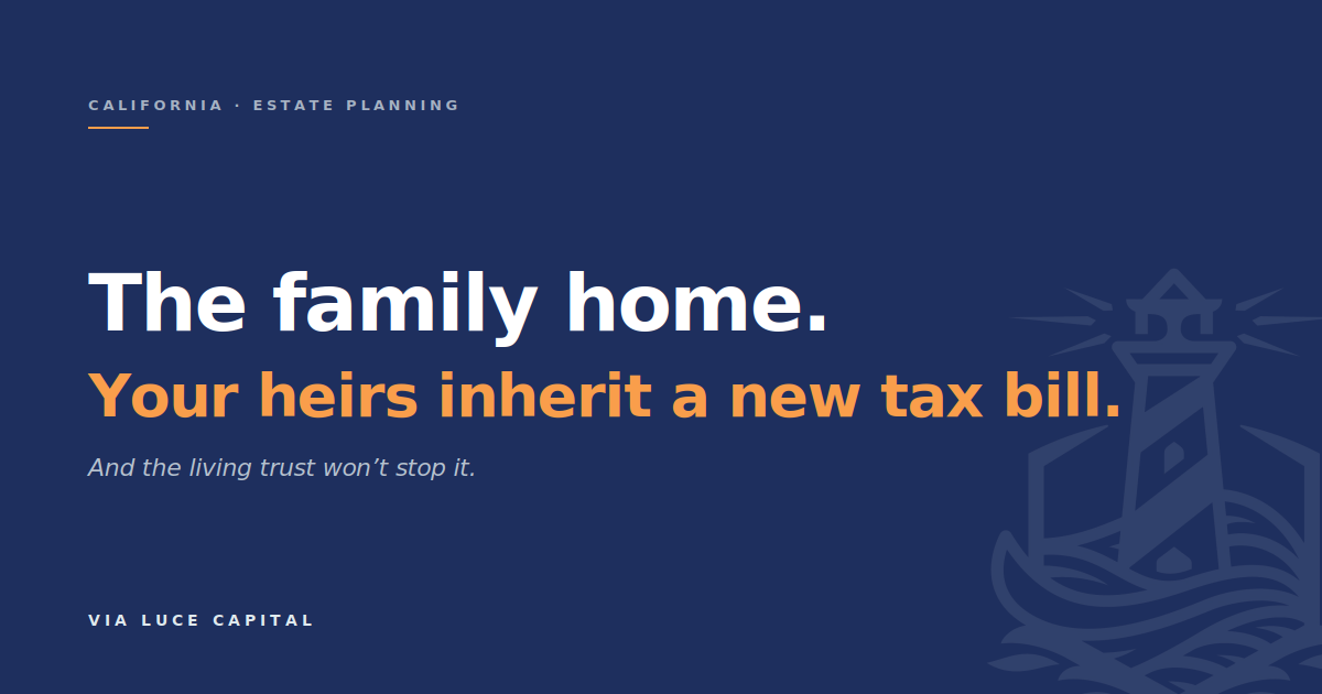 Prop 19 and the Family Home: What Your Heirs Actually Inherit