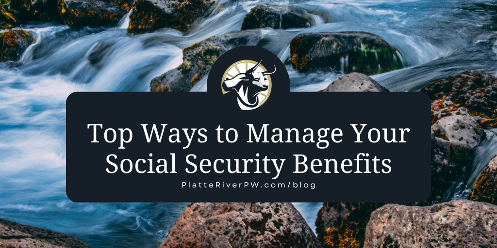Top Ways to Manage Your Social Security Benefits