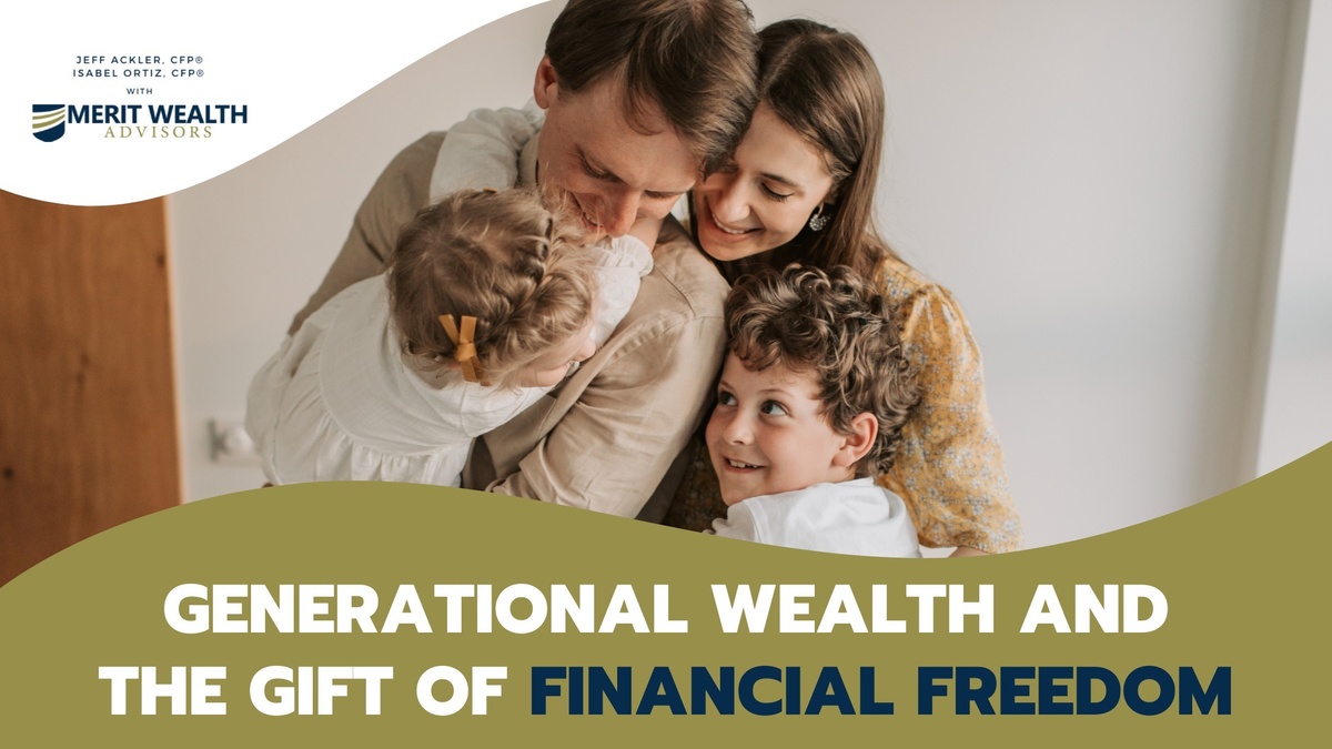 Generational Wealth and the Gift of Financial Freedom