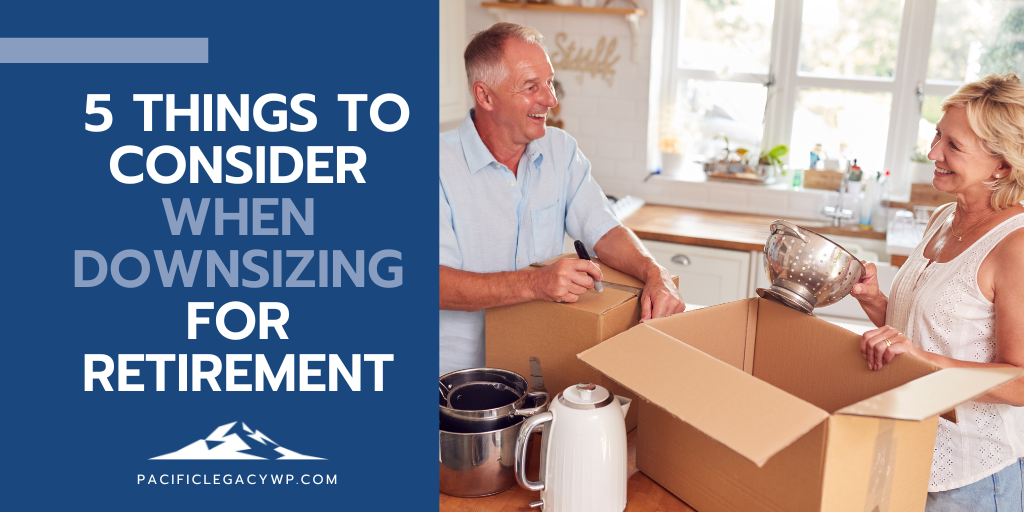 5 Things to Consider When Downsizing For Retirement