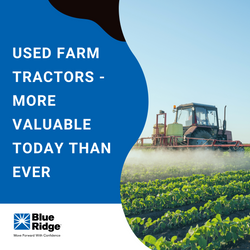 Used Farm Tractors - More Valuable Today Than Ever