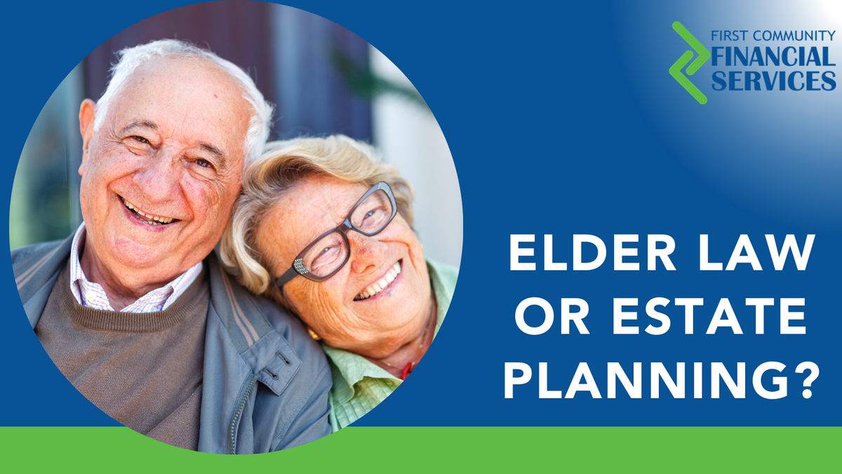 Elder Law or Estate Planning: Do You Know the Difference?