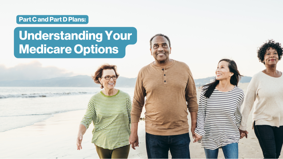 Part C and Part D Plans: Understanding Your Medicare Options