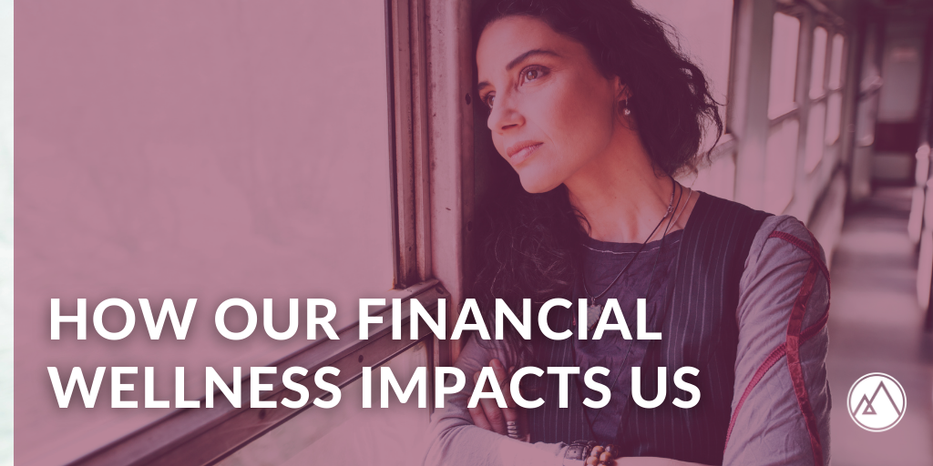 How Our Financial Wellness Impacts Us