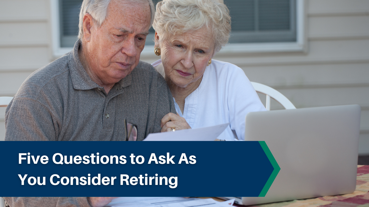 Five Questions to Ask As You Consider Retiring