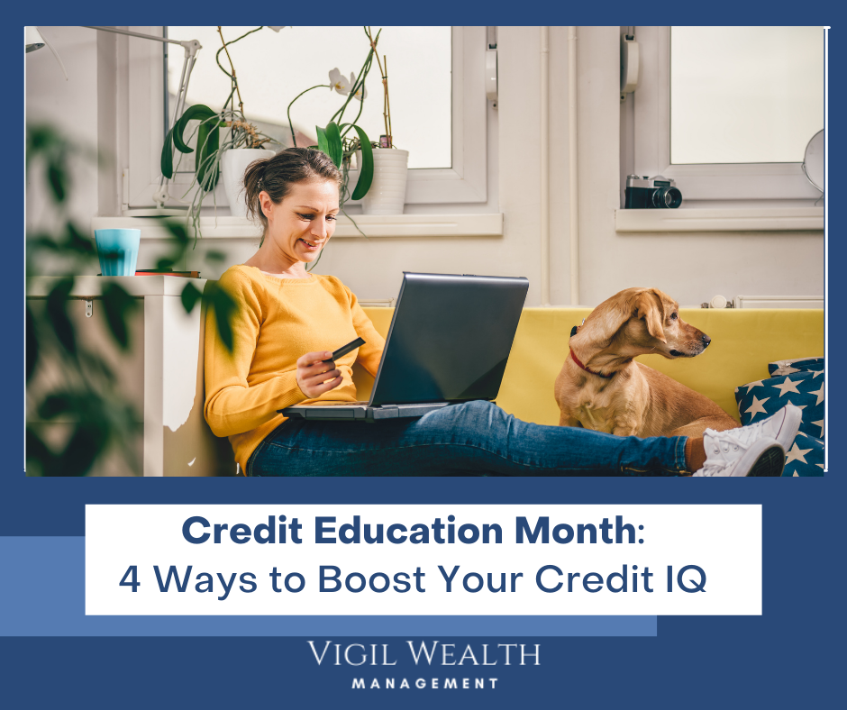 Credit Education Month: 4 Ways to Boost Your Credit IQ