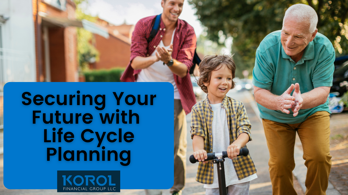 Securing Your Future With  Life Cycle Planning