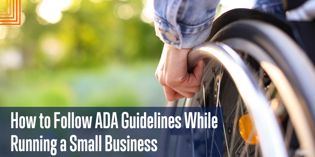 How to Follow ADA Guidelines While Running a Small Business