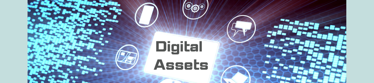 Have You Thought About Your Digital Assets?