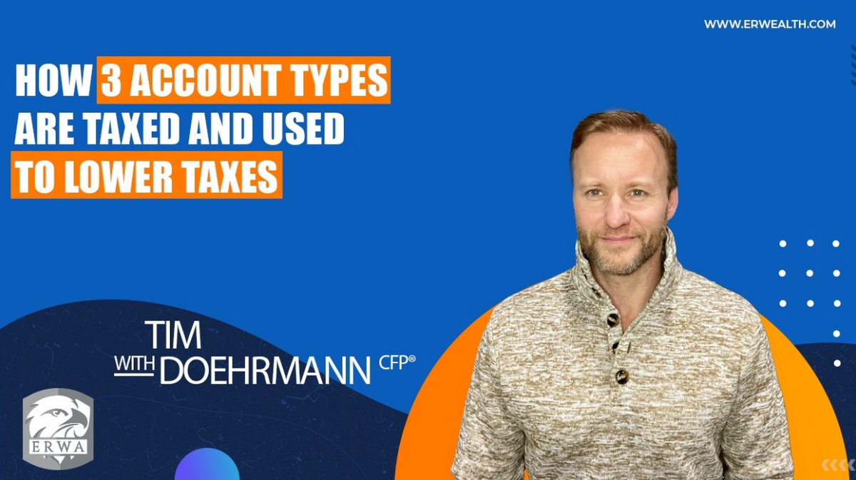How 3 Account Types are Taxed and Used to Lower Taxes