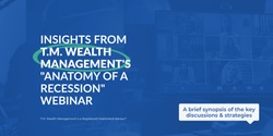 Anatomy of a Recession: Positioning Your Wealth for a Downturn