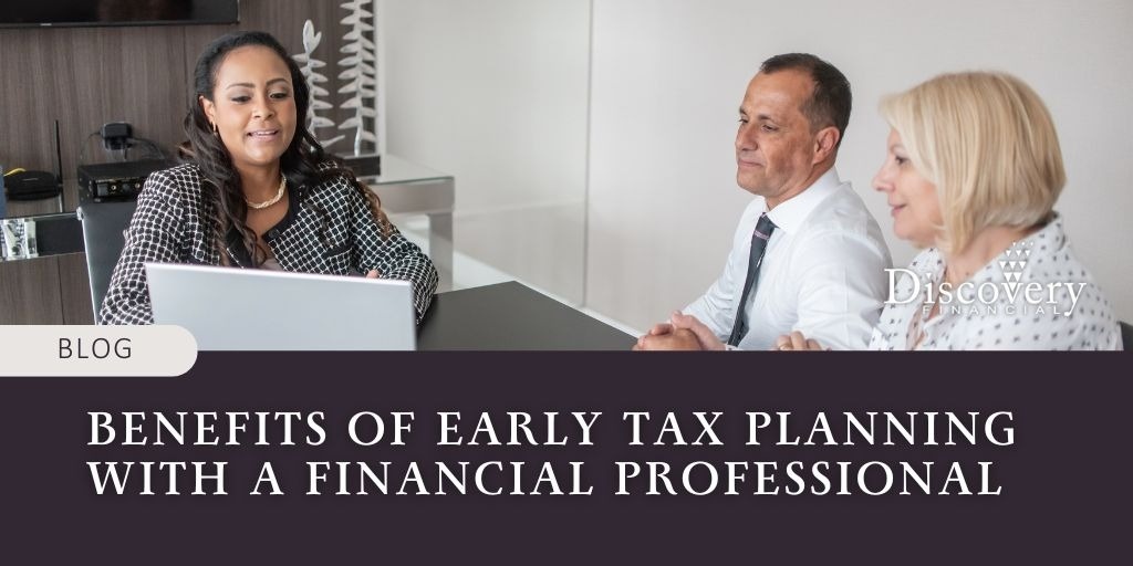 Benefits of Early Tax Planning With a Financial Professional