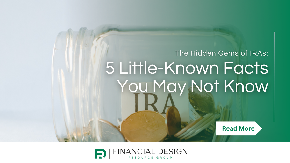 The Hidden Gems of IRAs: 5 Little-Known Facts You May Not Know