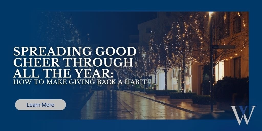 Spreading Good Cheer Through All the Year: How to Make Giving Back a Habit