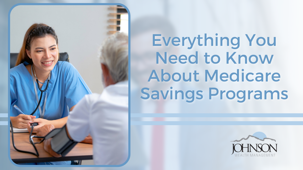 Everything You Need to Know About Medicare Savings Programs Johnson