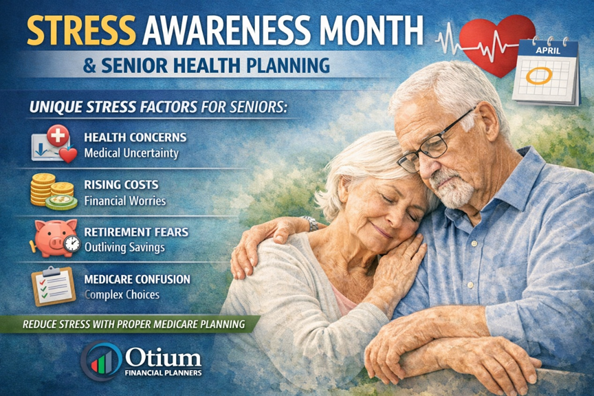 Stress Awareness Month:  Why It Matters More After 65  And How Medicare Planning Can Help