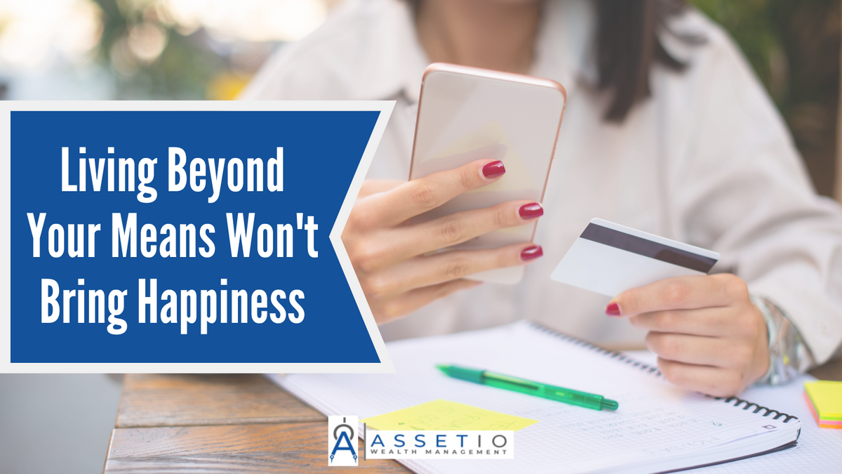 Living Beyond Your Means Won’t Bring Happiness