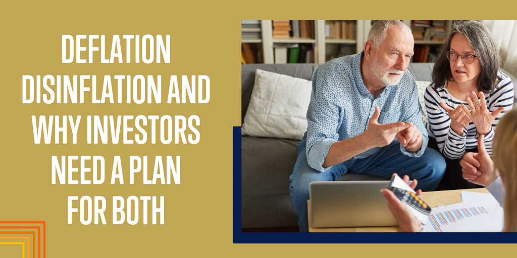 Deflation, Disinflation, and Why Investors Need a Plan for Both