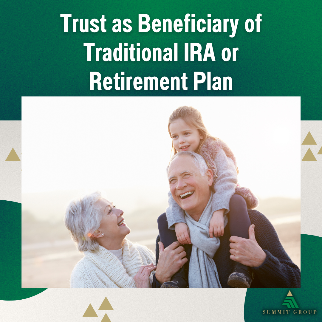 Trust as Beneficiary of Traditional IRA or Retirement Plan