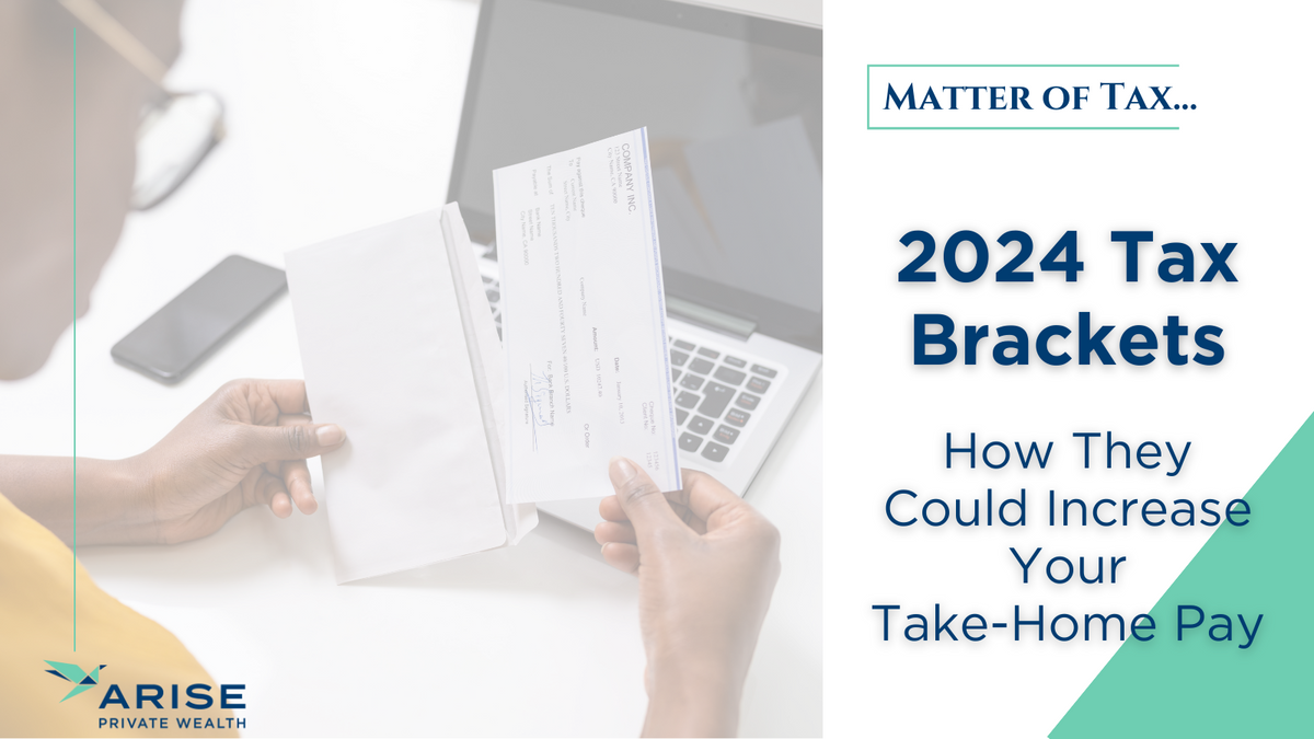 MATTER OF TAX: 2024 Tax Brackets: How They Could Increase Your Take-Home Pay