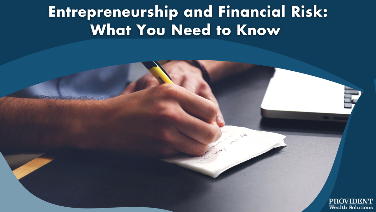 Entrepreneurship and Financial Risk: What You Need to Know
