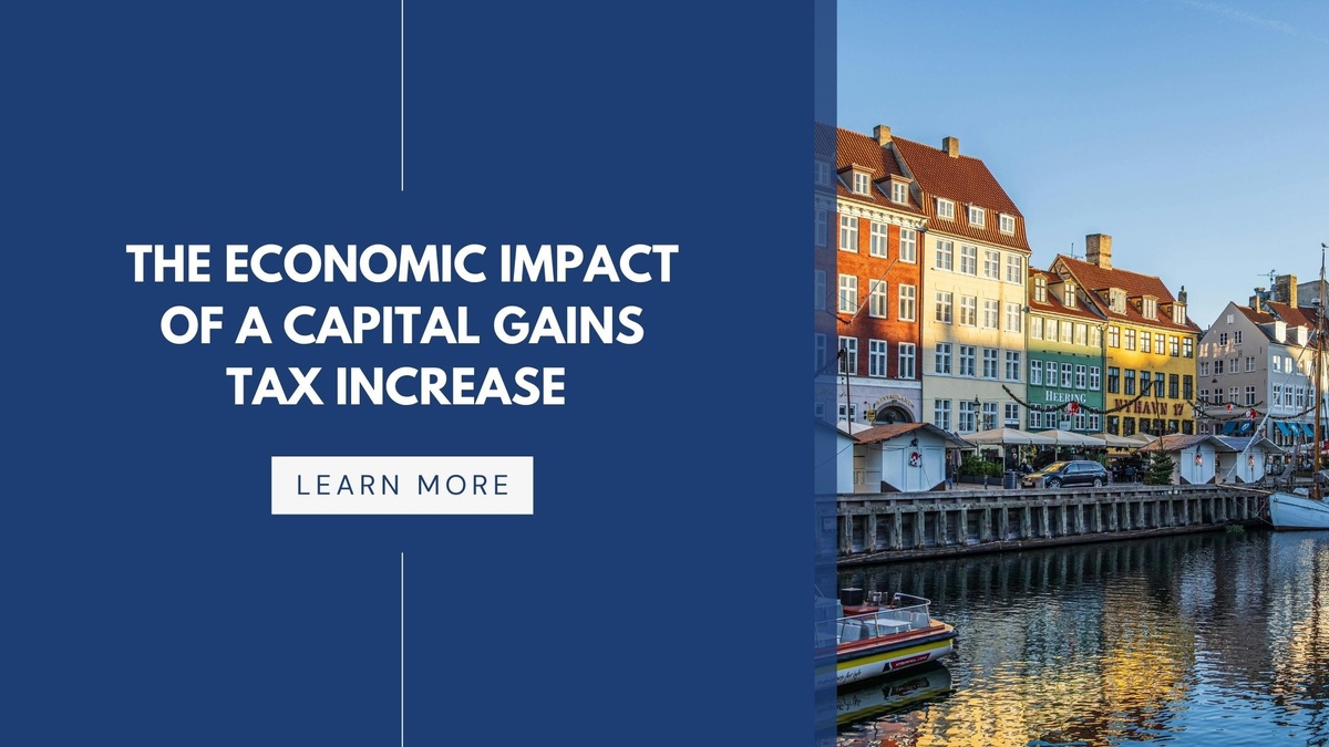 The Economic Impact of a Capital Gains Tax Increase