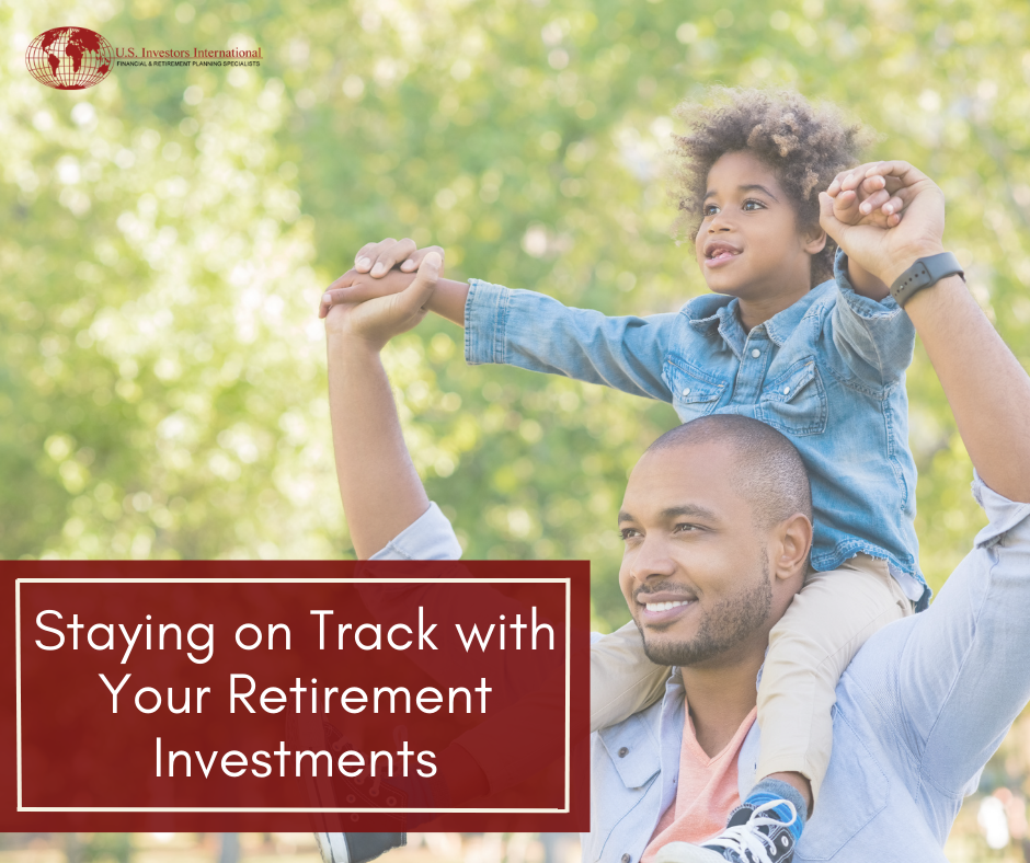 Staying on Track with Your Retirement Investments