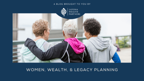 Women, Wealth, and Legacy Planning