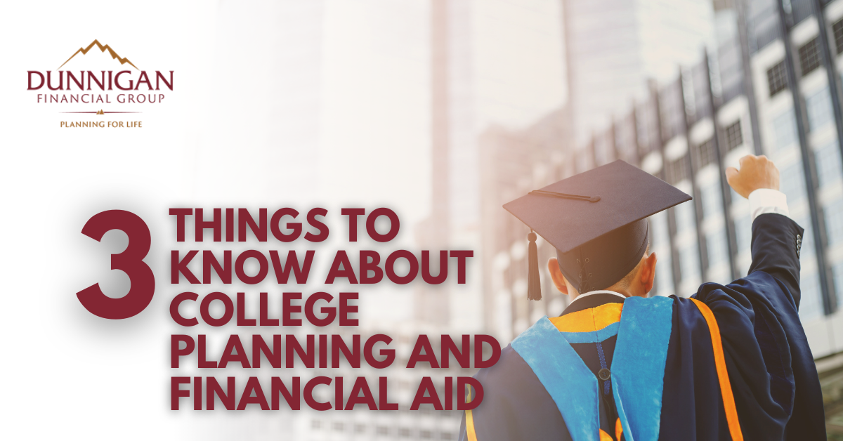 3 Things to Know about College Planning and Financial aid
