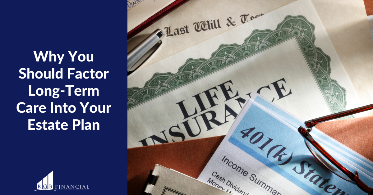 Why You Should Factor Long-Term Care Into Your Estate Plan