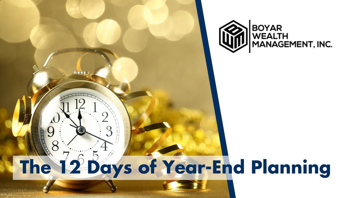 The 12 Days of Year-End Planning: Things to Consider Going into “The New Year"