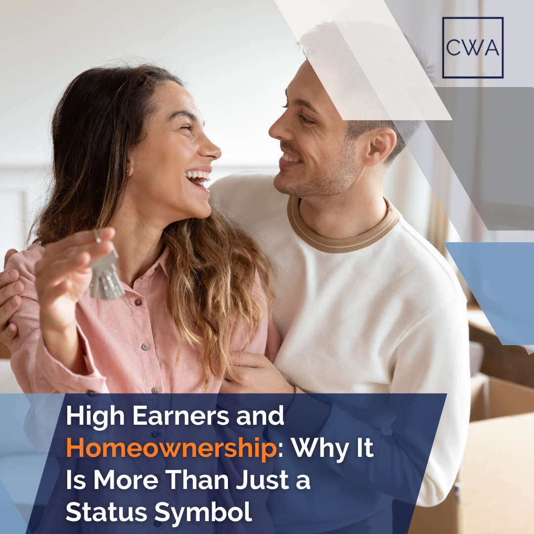 High Earners and Homeownership: Why It's More Than Just a Status Symbol