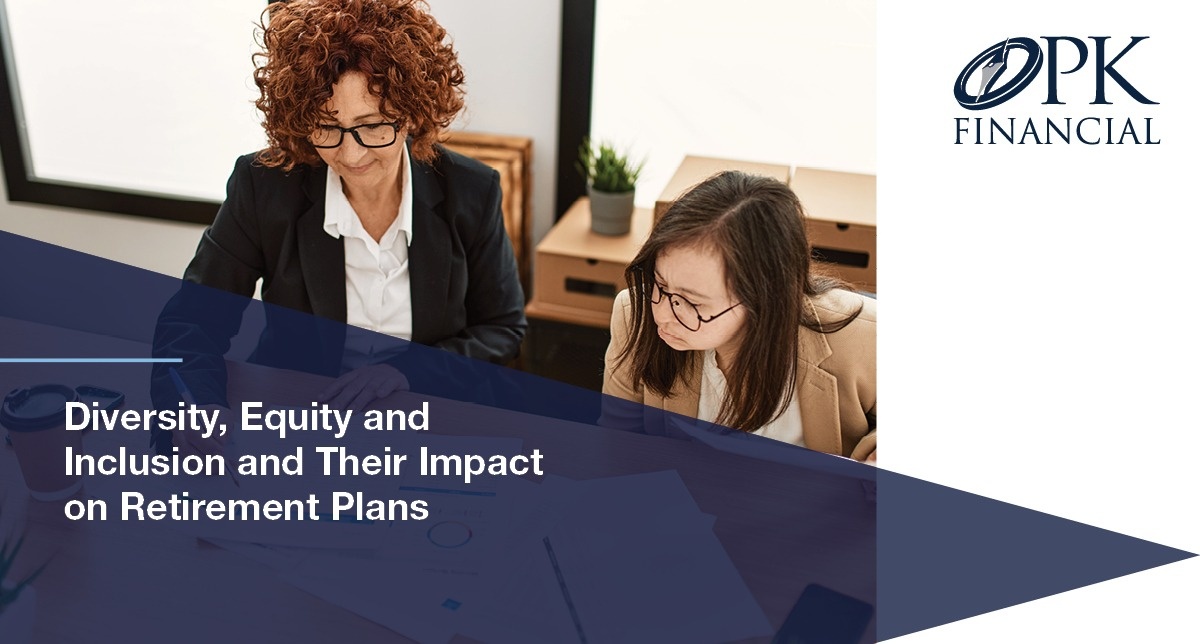 Diversity, Equity and Inclusion and its Impact on Retirement Plans