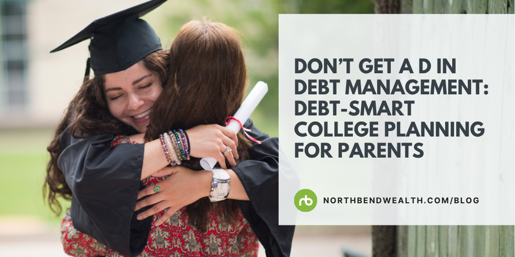 Don’t Get a D in Debt Management: Debt-Smart College Planning for Parents