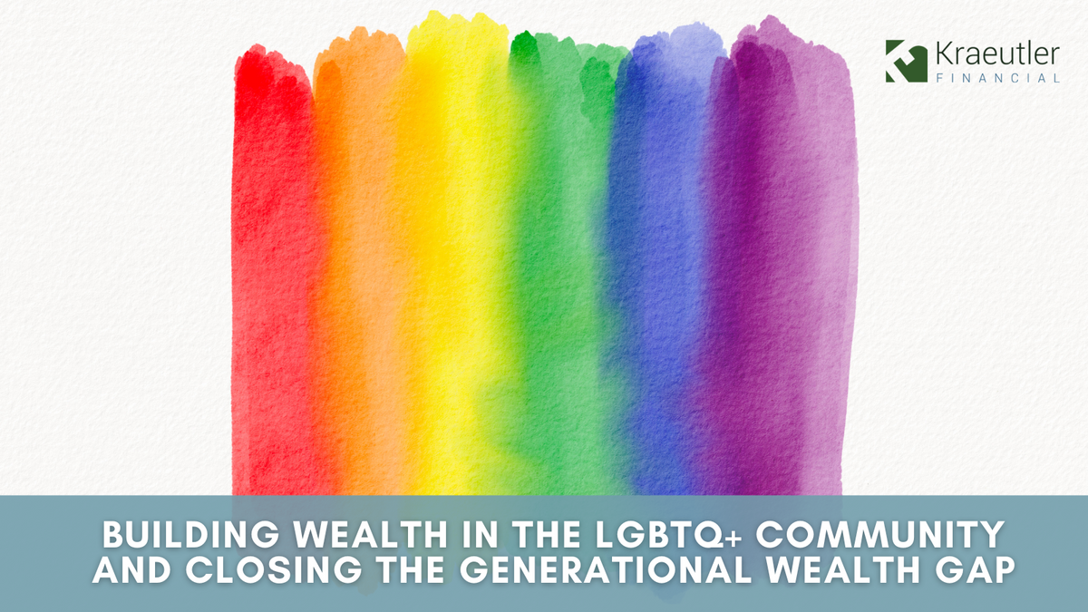 Building Wealth in the LGBTQ+ Community and Closing the Generational Wealth Gap