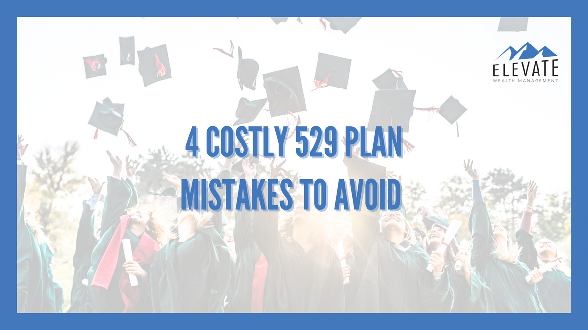 4 Costly 529 Plan Mistakes To Avoid