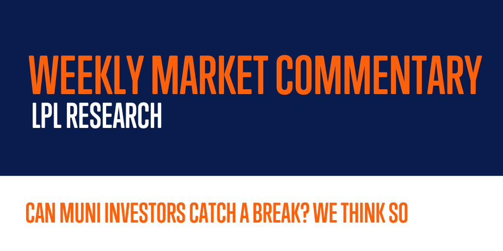 CAN MUNI INVESTORS CATCH A BREAK? WE THINK SO