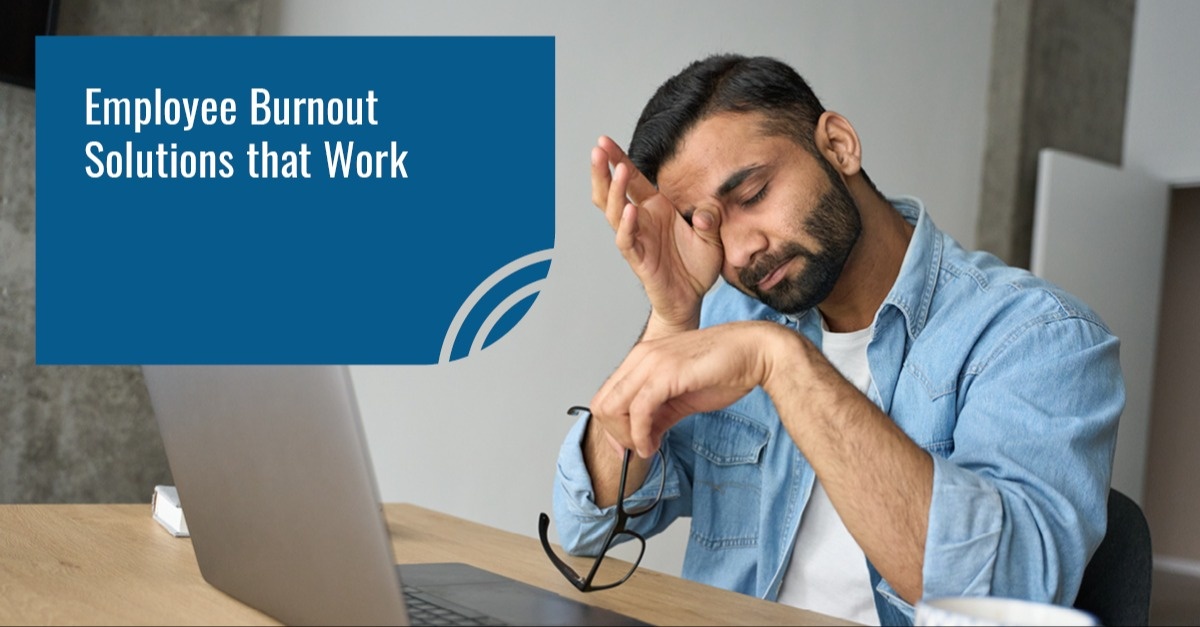 Employee Burnout Solutions That Work