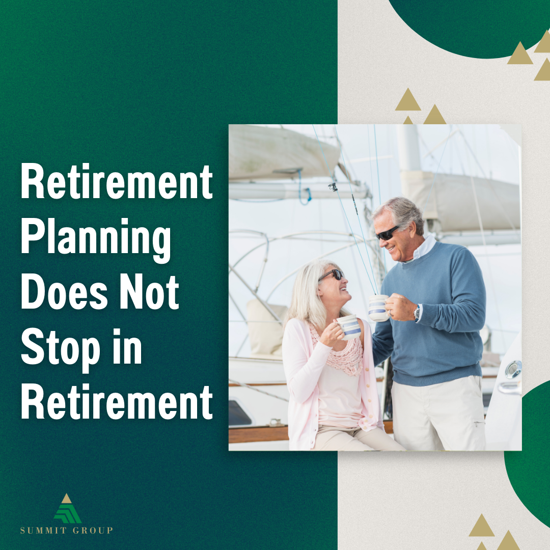 Retirement Planning Does Not Stop in Retirement