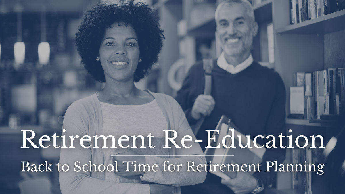 Retirement Re-education: Back to School Time for Retirement Planning