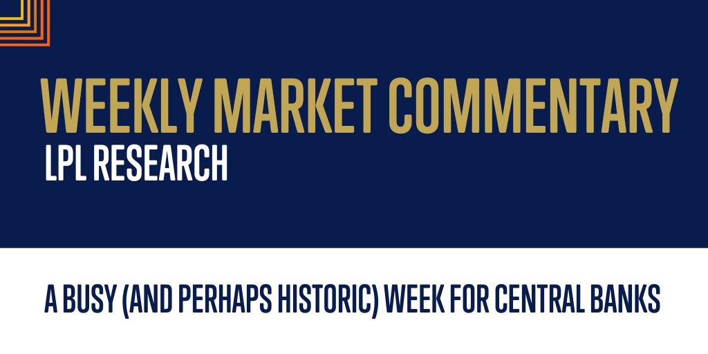 A BUSY (AND PERHAPS HISTORIC) WEEK FOR CENTRAL BANKS