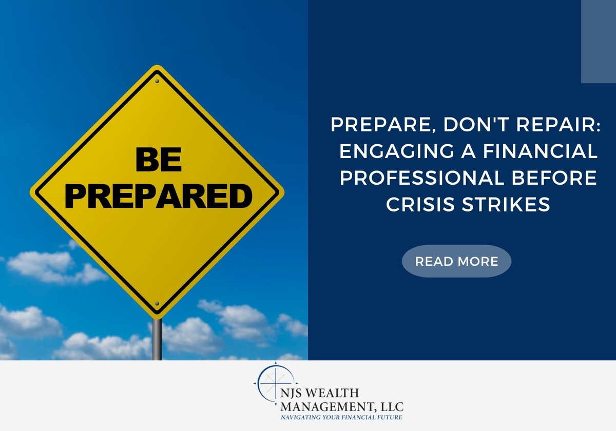 Prepare, Don't Repair: Engaging a Financial Professional Before Crisis Strikes