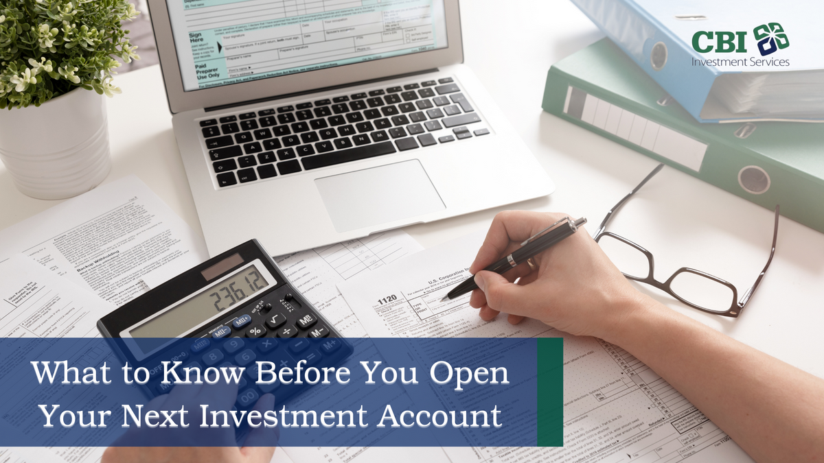 What to Know Before You Open Your Next Investment Account