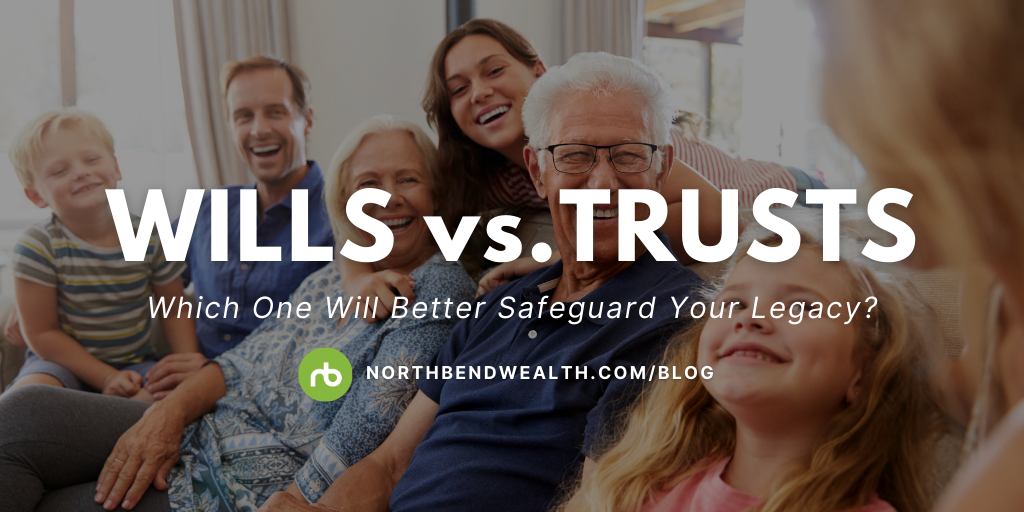 Wills vs. Trusts: Which One Will Better Safeguard Your Legacy?