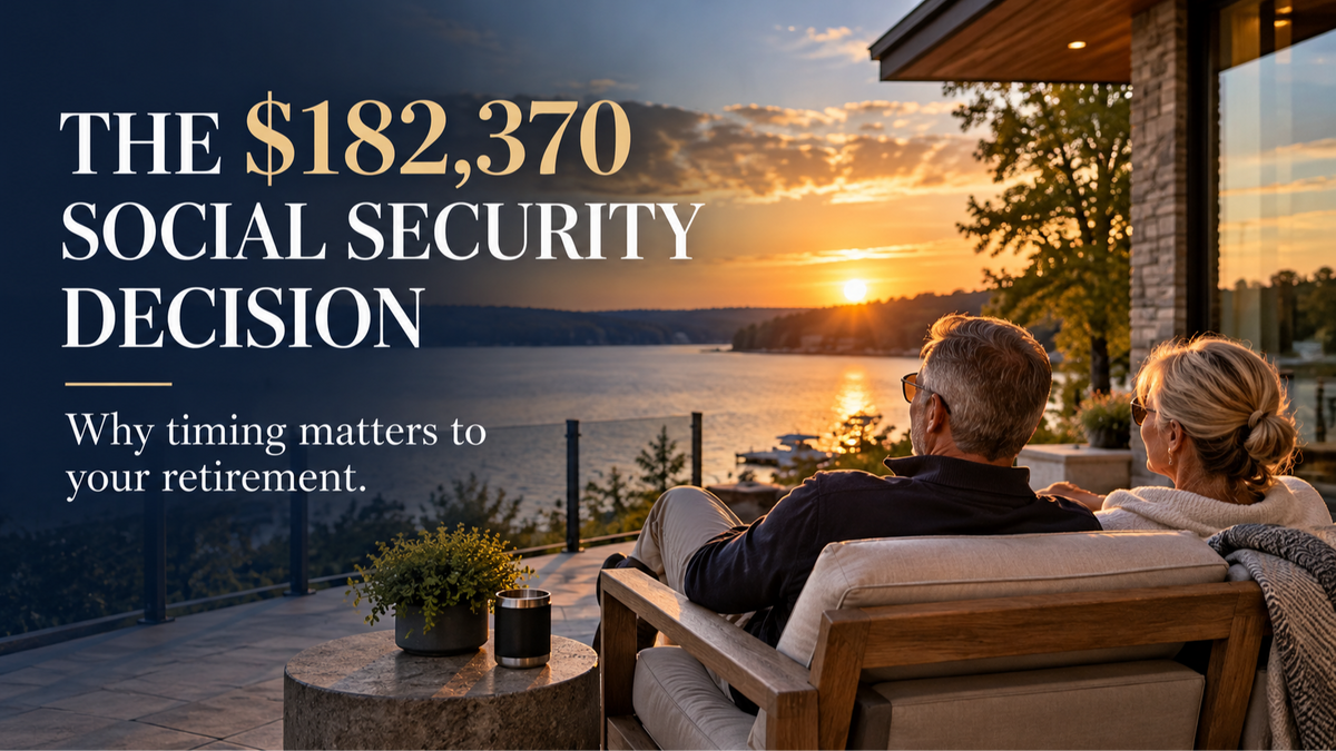 The $182,370 Social Security Decision: Are You Leaving Money on the Table?