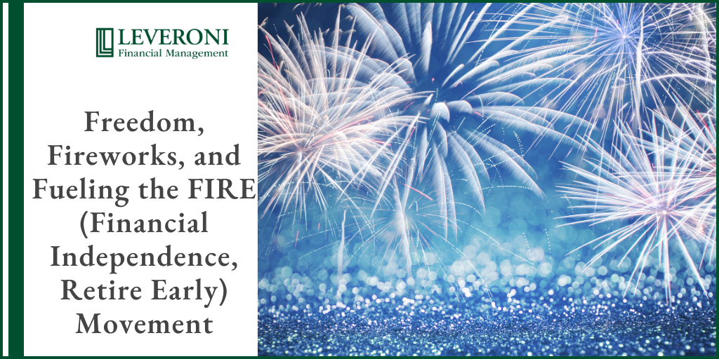 Freedom, Fireworks, and Fueling the FIRE (Financial Independence, Retire Early) Movement